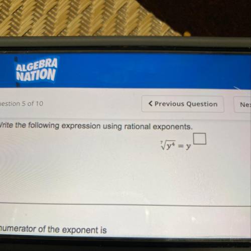 Question 5 of 10 < Previous Question Next Write the following expression using rational exponents
