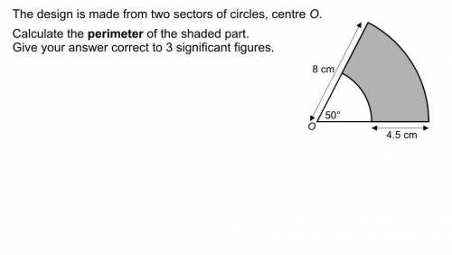 The design is from two sectors of circles, centre o.Calculate the perimeter of the shaded part.Give