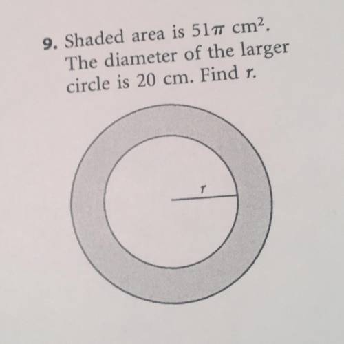 Shaded area is 51 pi cm squared. The diameter of the larger circle is 20cm. Find r