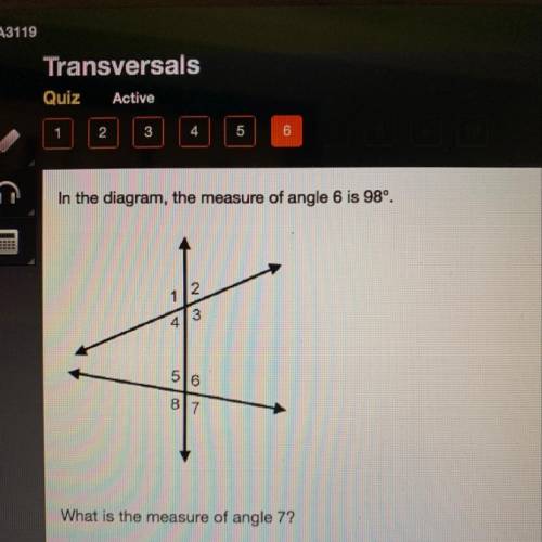 In the diagram, the measure of angle 6 is 98°. What is the measure of angle 7?