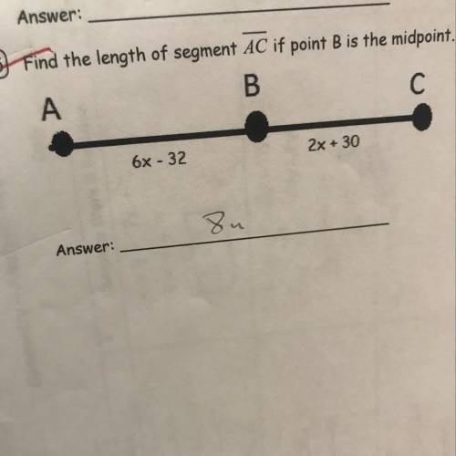 Find the length of segment AC if point B is the midpoint. 6x - 32 2x + 30