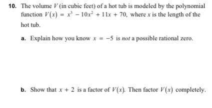 The volume V (in cubic feet) of a hot tub is modeled by the polynomial function V(x) = x^3 - 10x^2 +