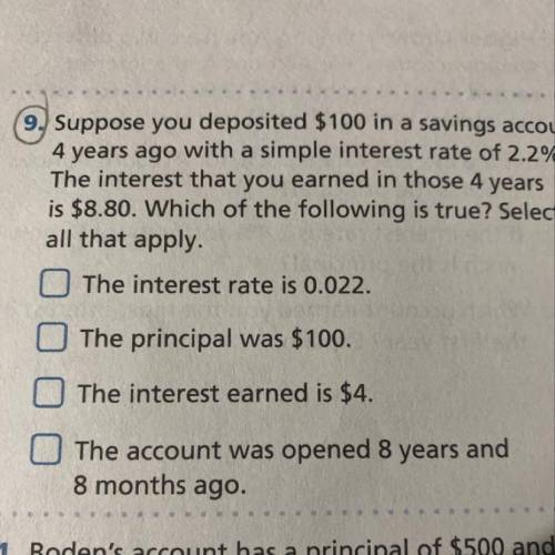(9. Suppose you deposited $100 in a savings account 4 years ago with a simple interest rate of 2.2%.