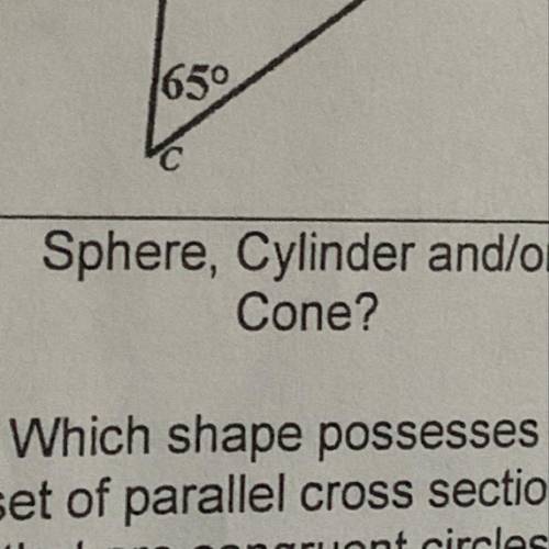 Which shape possessed a set of parallel cross sections that are congruent circles?