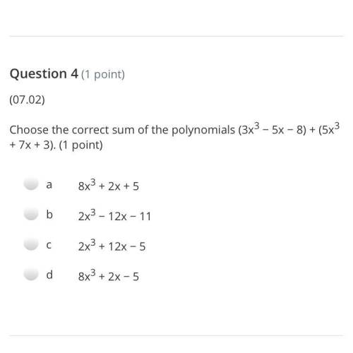 38 pts BRAINLIEST HELP ASAP Choose the correct sum of the polynomials (3x2 - 5x-8)+(5x + 7x + 3). 8x