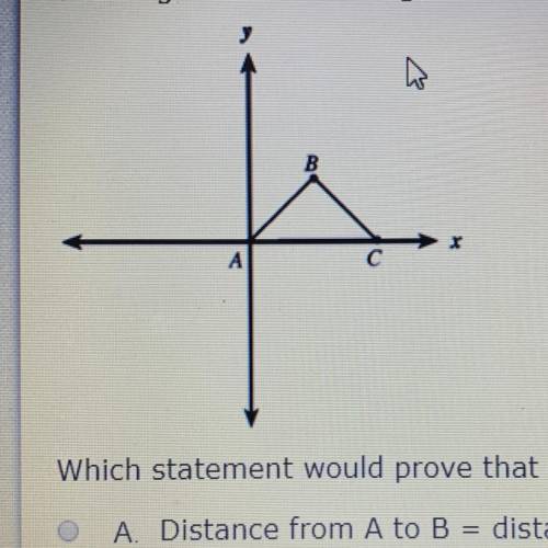 The diagram shows triangle A Which statement would prove that triangle ABC is a right triangle? © A.
