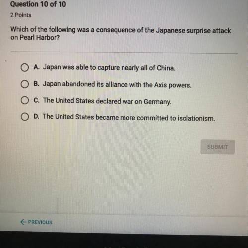 Which of the following was a consequence of the Japanese surprise attack on Pearl Harbor?