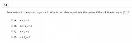 An equation in the system is y = x + 1. What is the other equation in the system if the solution is