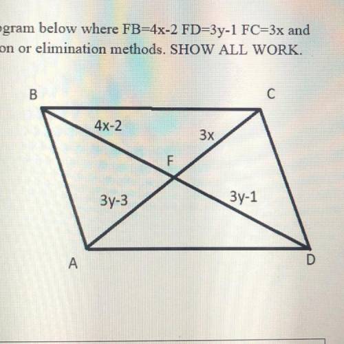 Find the numerical lengths of the diagonals of the parallelogram below where FB=4x-2 FD=3y-1 FC=3x a