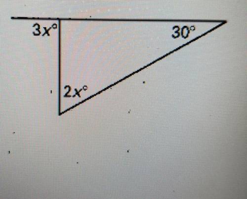 Find the value of x. The angle measures of a right triangle are 30°2x°3x°