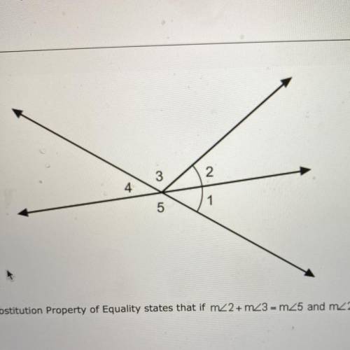 The Substitution Property of Equality states that if m 2+ m3=m25 and m_2 - 25, then —- - m25. 25+ m2