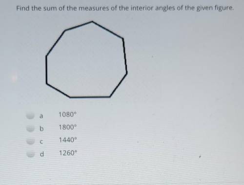 Find the sum of the measures of the interior angles of the given figure.PLEASE HELP I NEED IT ASAP