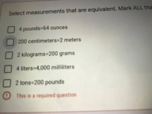 Select all measurements that are equivalent mark all that apply