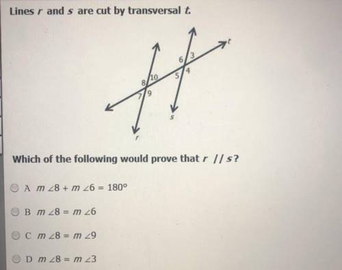 Lines r and s are cut by transversal t. Which of the following would prove that r || s?