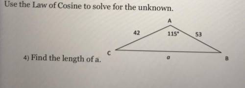 Solve for the unknown using law of cosine. Find the length of a