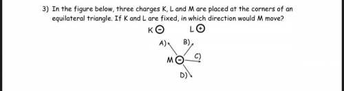 ) In the figure below, three charges K, L and M are placed at the corners of an equilateral triangle
