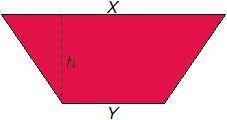 If X = 13 units, Y = 5 units, and h = 4 units, what is the area of the trapezoid shown above? A. 20