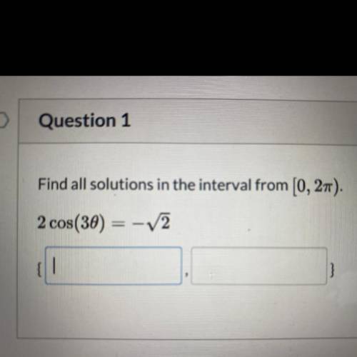 Find all solutions in the interval from [0,2pi) 2cos(3x)= -sqrt{2}