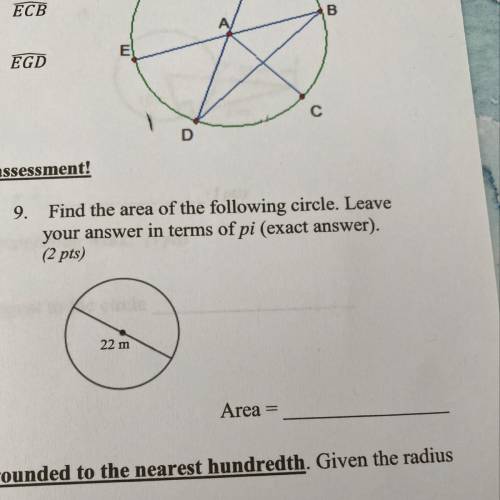 Fine the area of the following circle. leave your answer in terms of pi (meaning exact answer)