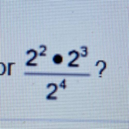 What is the simplified expression for 2^2 • 2^3 / 2^4? Options:  2^0 2^1  2^2 2^3