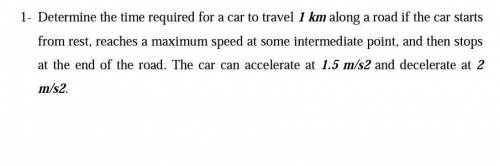Determine the time required for a car to travel 1 km along a road if the car starts from rest, reach