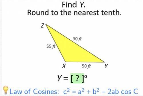 Find Y. Round to the nearest tenth.  Law of cosines: c^2=a^2+b^2-2abcosC