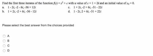 Find the first three iterates of the function f(z) = z2 + c with a value of c = 1 + 2i and an initia