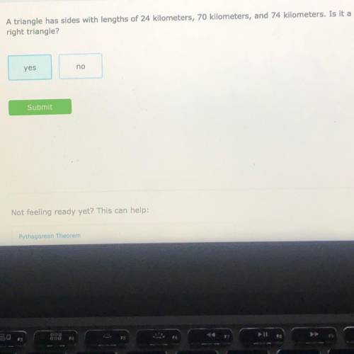 A triangle has sides with lengths of 24 kilometers, 70 kilometers, and 74 kilometers. Is it a right