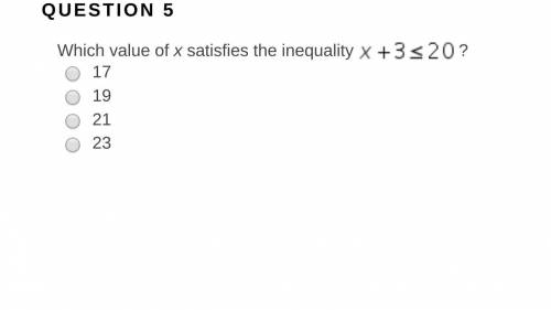 Which value of x satisfies the inequality ? 17 19 21 23