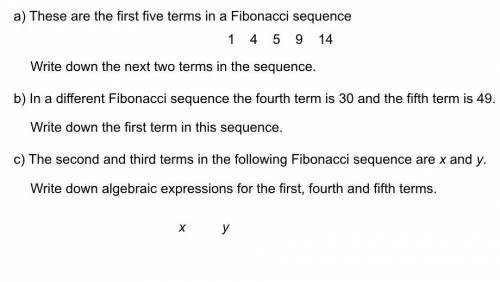 These are the first five Fibonacci sequences 1,4,5,9,14 a)write down the next two terms in the seque
