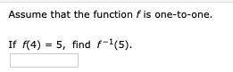 If f(4) = 5, find f ^-1 (5).