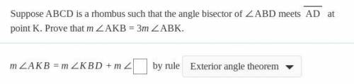 Suppose ABCD is a rhombus such that the angle bisector of ∠ABD meets  AD at point K. Prove that m∠AK