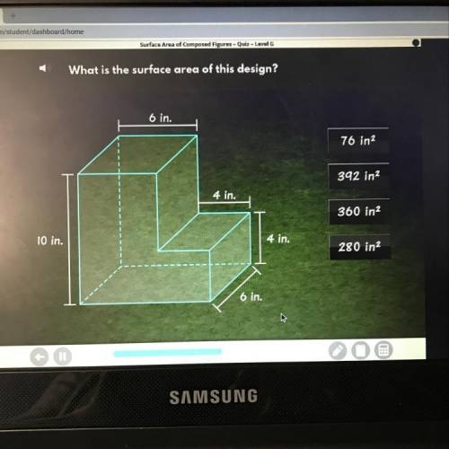 What is the surface area of this design? 6 in 76 in? 392 in2 4 in 360 in2 10 in. + in 280 in 6 in