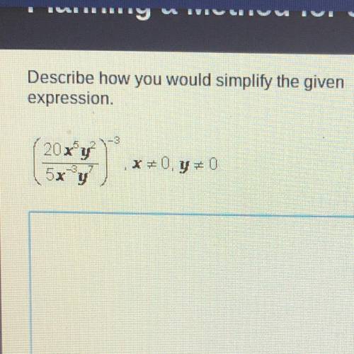 Describe how you would simplify the given expression