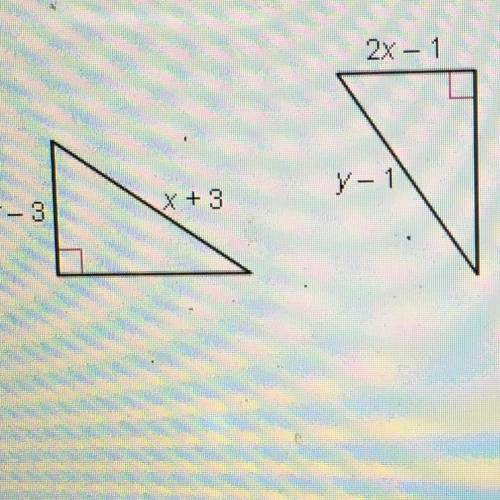 Find the values of x and y that make these triangles congruent by the HL Theorem A. x=2, y=3 B. x=-2