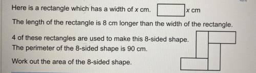 Here is a rectangle which has a width of x cm. x cm The length of the rectangle is 8 cm longer than
