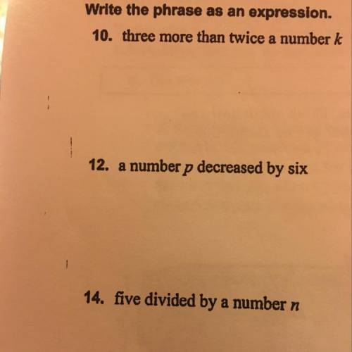 Can someone help with numbers 10, 12 and 15  I need to write the phrase as an expression