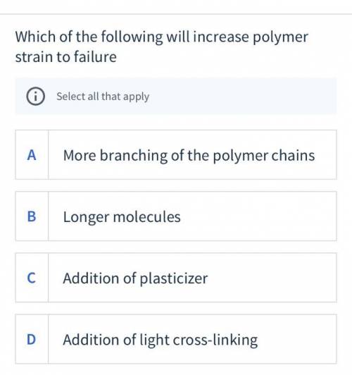 Which of the following will increase polymer strain to failure