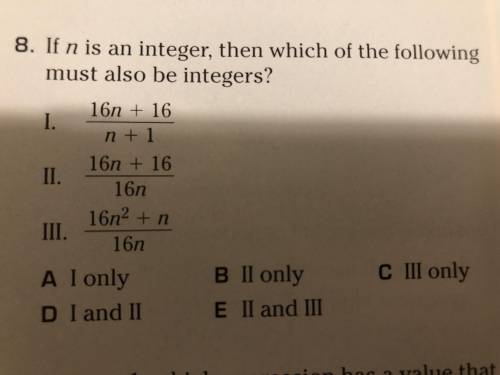 If n is an integer, then which of the following must also be integers?....
