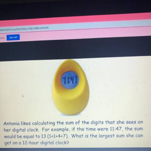 Antonia likes calculating the sum of the digits that she sees on her digital clock. For example, if