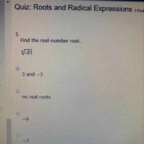 Find the real-number root. A 3 and -3 B no real roots C -9 D -3