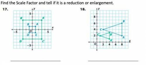 Find the Scale factor and tell if it is a reduction or enlargement.