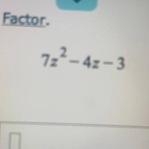 How to factor 7z^2-4z-3