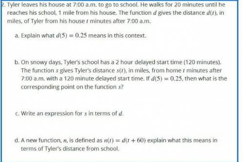 On snowy days, Tyler's school has a 2 hour delayed start time (120 minutes). the function s gives Ty