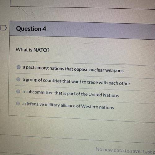 What is NATO? A. A pact among nations that oppose nuclear weapons B. A group of countries that want