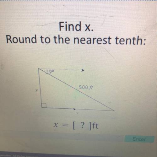 Find x. Round to the nearest tenth: 500 ft x= [? ]ft