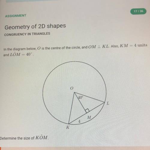 Geometry of 2D shapes CONGRUENCY IN TRIANGLES In the diagram below, O is the centre of the circle, a