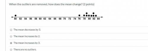 When the outliers are removed, how does the mean change? (2 points)