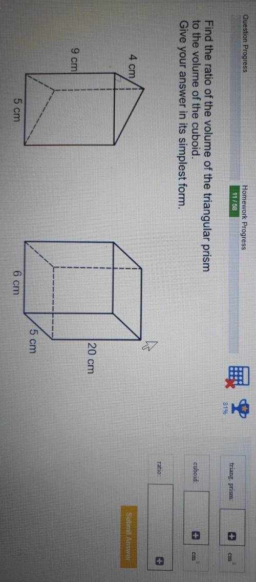 Find the ratio of the volume of the triangular prismto the volume of the cuboid.Give your answer in