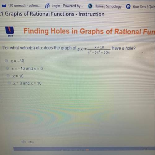 For what value(s) of x does the graph of g(x) = x+10/x^3+5x^2-50x have a hole?